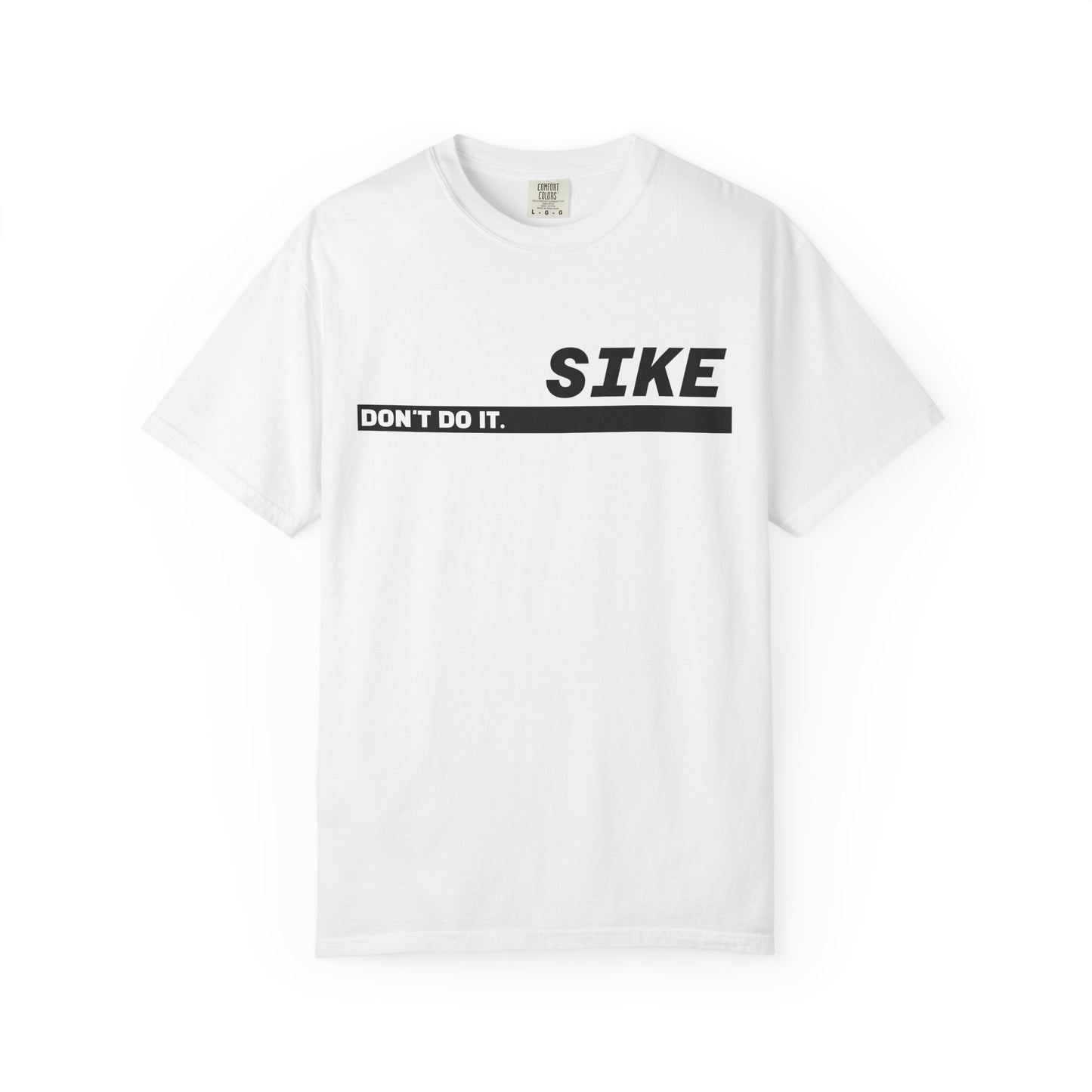 SIKE "Don't Do It" Graphic Tee