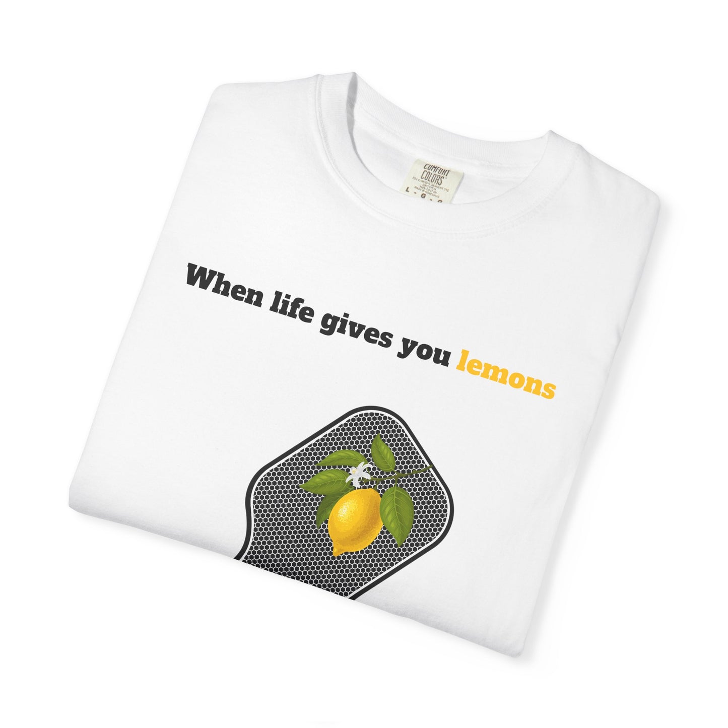 "When Life Gives You Lemons, Play Pickleball" Graphic Tee