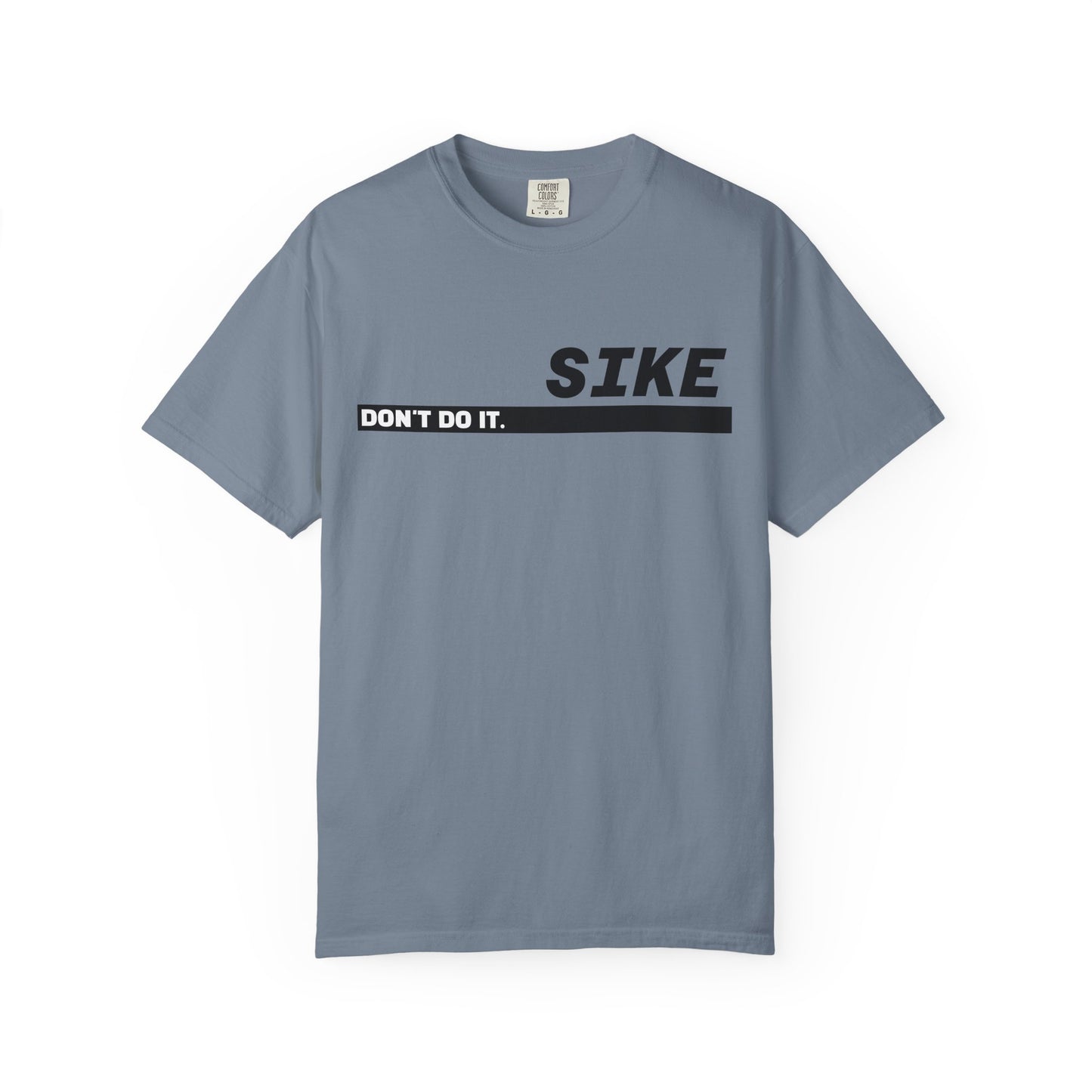 SIKE "Don't Do It" Graphic Tee