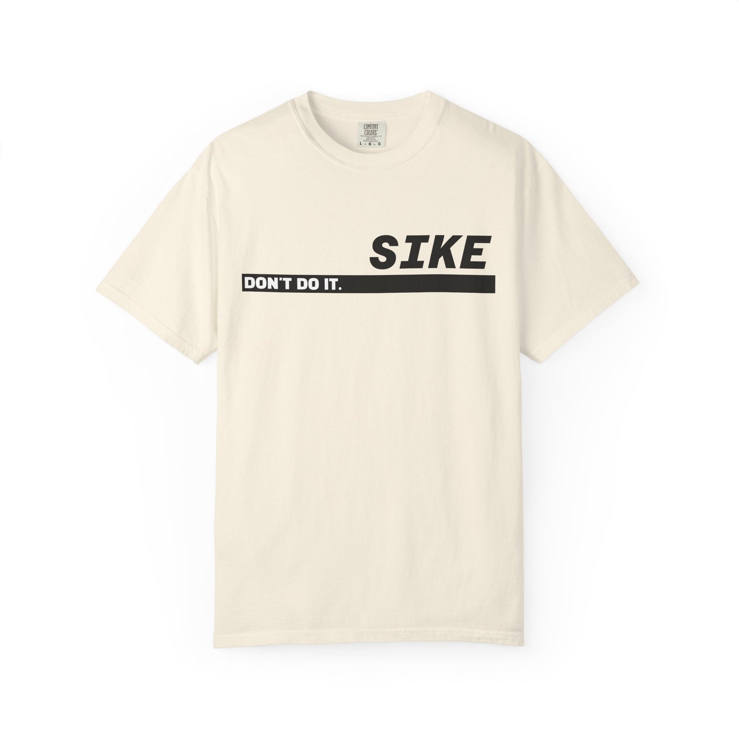 SIKE "Don't Do It" Graphic Tee